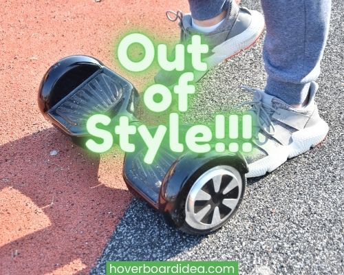 Are hoverboards out of style