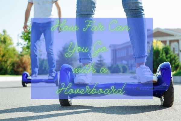 how-far-can-a-hoverboard-go