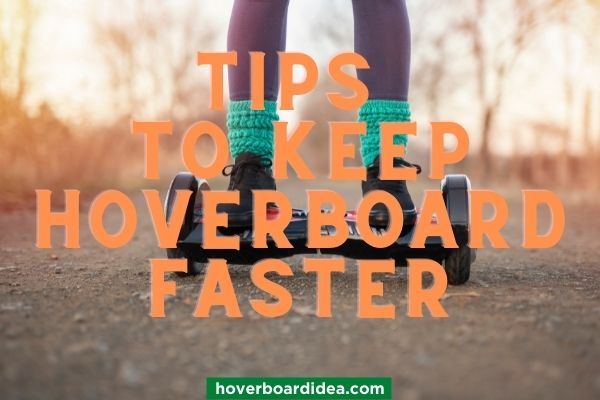 tips to keep hoverboard faster