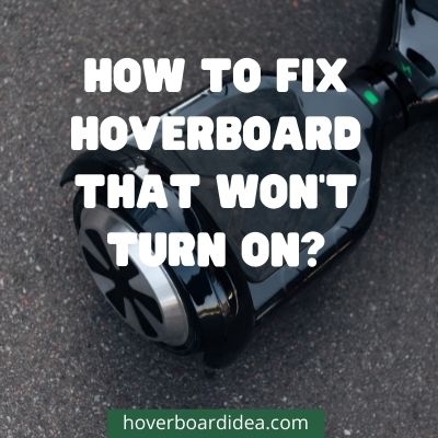 How to Fix Hoverboard that Won't Turn On