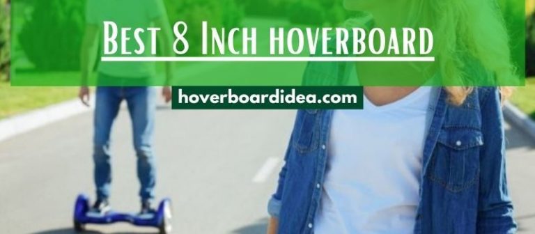 Read more about the article Best 8 Inch Hoverboard to Buy in 2022