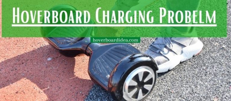 Read more about the article Hoverboard Charging Problems – Few Common Problem and Fixes