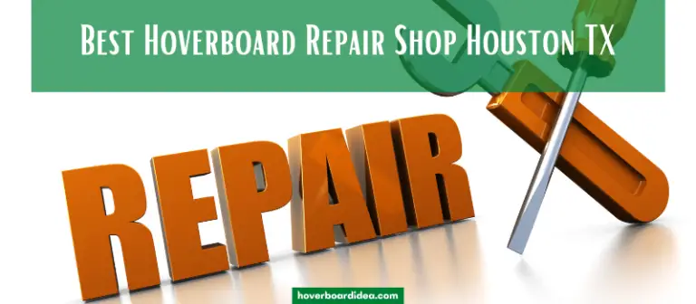 Read more about the article Best Hoverboard Repair Shop Houston TX | Our Top 7 Choice