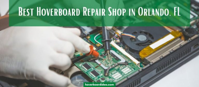 Read more about the article Best Hoverboard Repair Orlando FL |Our Top 7 Recommendation