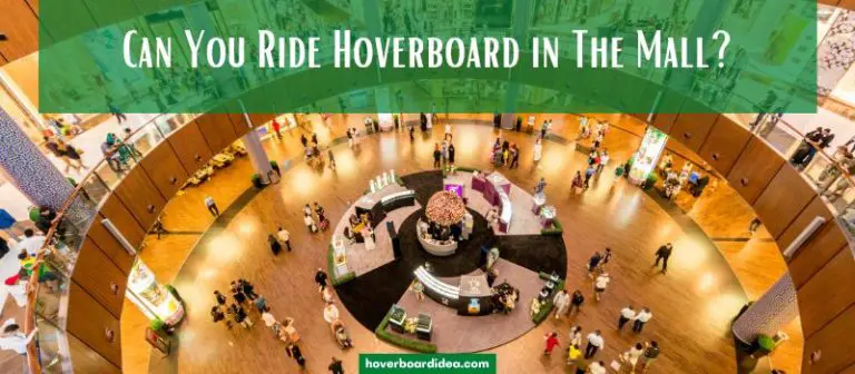 Read more about the article Can you Ride a Hoverboard in the Mall? What Authority Say